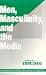 Book Men, Masculinity and the Media (SAGE Series on Men and Masculinity)