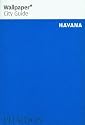Wallpaper City Guide: Havana (Wallpaper City Guide)