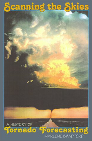 Scanning the Skies: A History of Tornado Forecasting