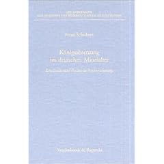 K�nigsabsetzung im deutschen Mittelalter (Abhandl.D.Akad.Der Wissensch. Phil.-Hist.Klasse 3.Folge)