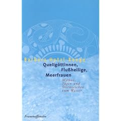 Quellg�ttinnen, Flu�heilige, Meerfrauen: Mythen, Sagen und Sternzeichen zum Wasser