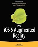 Pro iOS 5 Augmented Reality