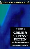 Writing Crime & Suspense Fiction: And Getting Published (Teach Yourself Series)