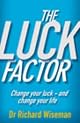 The Luck Factor - Change Your Luck and Change Your Life
