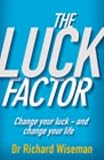 The Luck Factor - Change Your Luck and Change Your Life