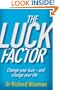 The Luck Factor: Change Your Luck and Change Your Life