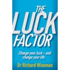 The Luck Factor: Change Your Luck and Change Your Life