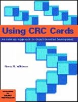 Using CRC Cards: An Informal Approach to Object-Oriented Development