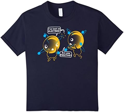 Kids I'm Positive I've lost an Electron - Funny Chemistry Science 10 Navy