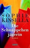 Die Schn&auml;ppchenj&auml;gerin - Sophie Kinsella