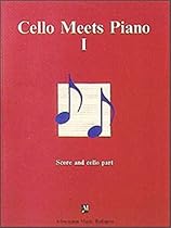 Cello Meets Piano I (Music Scores) Cello Meets Piano I (Music Scores)