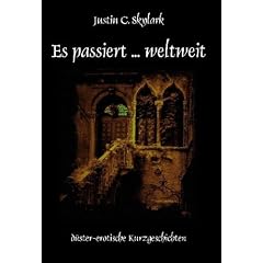 Es passiert � weltweit: d�ster-erotische Kurzgeschichten