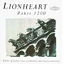 Lionheart: Paris 1200 - Chant and Polyphony from 12th Century France