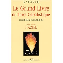 Le Grand livre du Tarot cabalistique : Les Dieux int�rieurs