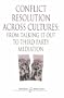Conflict Resolution Across Cultures : From Talking It Out to Third Party Mediation