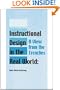 Instructional Design in the Real World: A View from the Trenches (Advanced Topics in Information Resources Management)