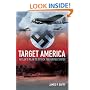 Target: America: Hitler's Plan to Attack the United States