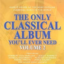 The Only Classical Album You'll Ever Need Volume 2