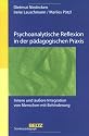 Psychoanalytische Reflexion in der p&auml;dagogischen Praxis: Innere und &auml;u&szlig;ere Integration von Menschen mit Behinderung