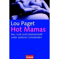 Hot Mamas: Sex, Lust und Leidenschaft unter anderen Umst�nden