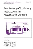 Review Informa HealthCare  / Respiratory-Circulatory Interactions in Health & Disease (Lung Biology in Health and Disease)