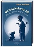 Ein knochenharter Job oder Wie ich half, Gott zu retten - Barry Jonsberg