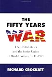 The Fifty Years War: The United States and the Soviet Union in World Politics