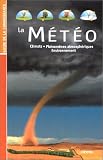 La M�t�o : Climats, Ph�nom�nes athmosph�riques, environnement