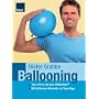 Ballooning : Top in Form mit dem DIDIballoon. Mit 8-Minuten Workouts zur Traumfigur. Inklusive 2 originale DIDIballons.