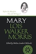Before the Manifesto: The Life Writings of Mary Lois Walker Morris (Life Writings Frontier Women)