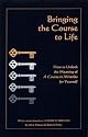 Bringing the Course to Life: How to Unlock the Meaning of A Course in Miracles for Yourself
