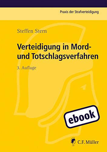 Verteidigung in Mord- und Totschlagsverfahren (Praxis der Strafverteidigung) (German Edition)