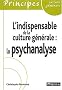 L'indispensable de la culture g�n�rale. La psychanalyse