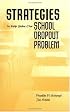 Strategies to Help Solve Our School Dropout Problem