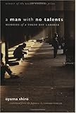 A Man with No Talents: Memoirs of a Tokyo Day Laborer