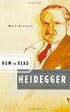 How to Read Heidegger (How to Read)