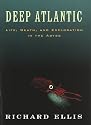 The Deep Atlantic: Life, Death, and Exploration in the Abyss
