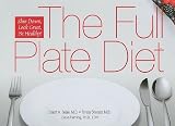 The Full Plate Diet: Slim Down, Look Great, Be Healthy!   [FULL PLATE DIET] [Hardcover]