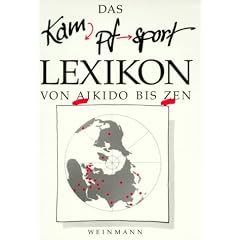 Das Kampfsport Lexikon von Aikido bis Zen