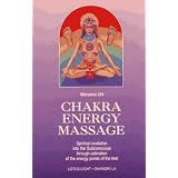 Chakra Energy Massage: Spiritual Evolution into the Subconscious Through Activation of the Energy Points of the Feet