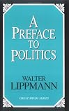 A Preface To Politics (Great Minds)