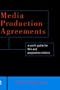 Media Production Agreements: A User's Guide for Film and Programme Makers (Blueprint)
