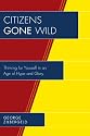 Citizens Gone Wild: Thinking for Yourself in an Age of Hype and Glory