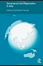 Governance and Regionalism in Asia (Politics in Asia Series)