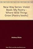 My violet poetry book : where wild things grow