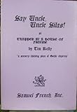 Say uncle, Uncle Silas! or, Trapped in a house of fiends!