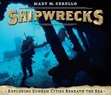 Shipwrecks Exploring Sunken Cities Beneath The Sea Shipwrecks