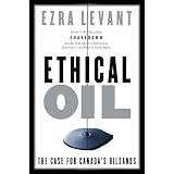 Ethical Oil: The Case for Canada's Oil Sandsby Ezra Levant