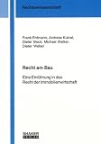 Recht am Bau - Frank Erdmann, Andreas Kukral, Dieter Steck