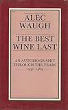 The best wine last : an autobiography through the years 1932-1969